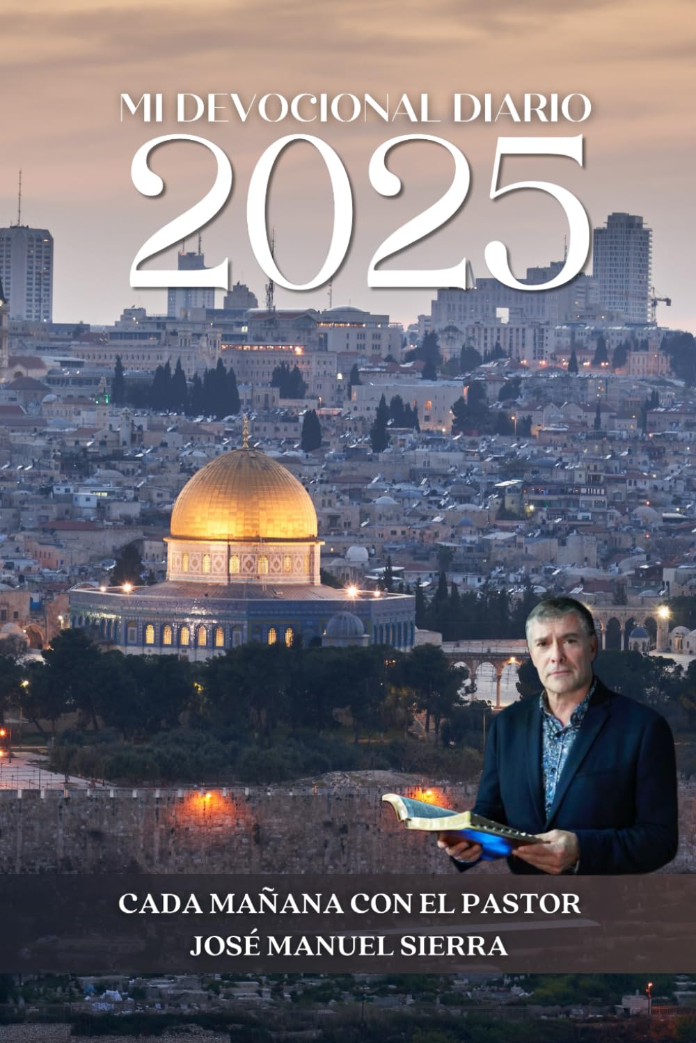 Mi devocional diario 2025: Cada mañana con el Pastor José Manuel Sierra (Spanish Edition) - 4792