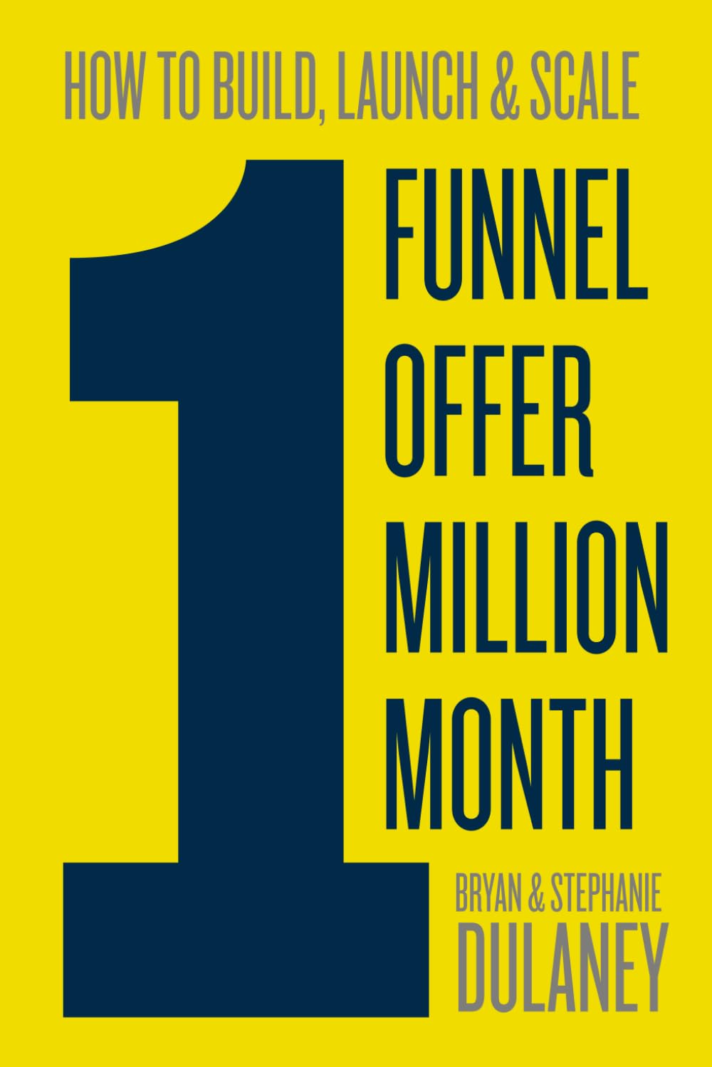 HOW TO BUILD, LAUNCH & SCALE 1 FUNNEL & 1 OFFER THAT GENERATES $1 MILLION IN JUST ONE MONTH - 9835