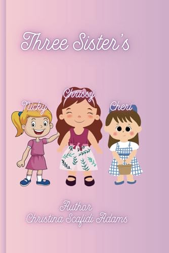 Three Sister's: A Children's Book - 8226