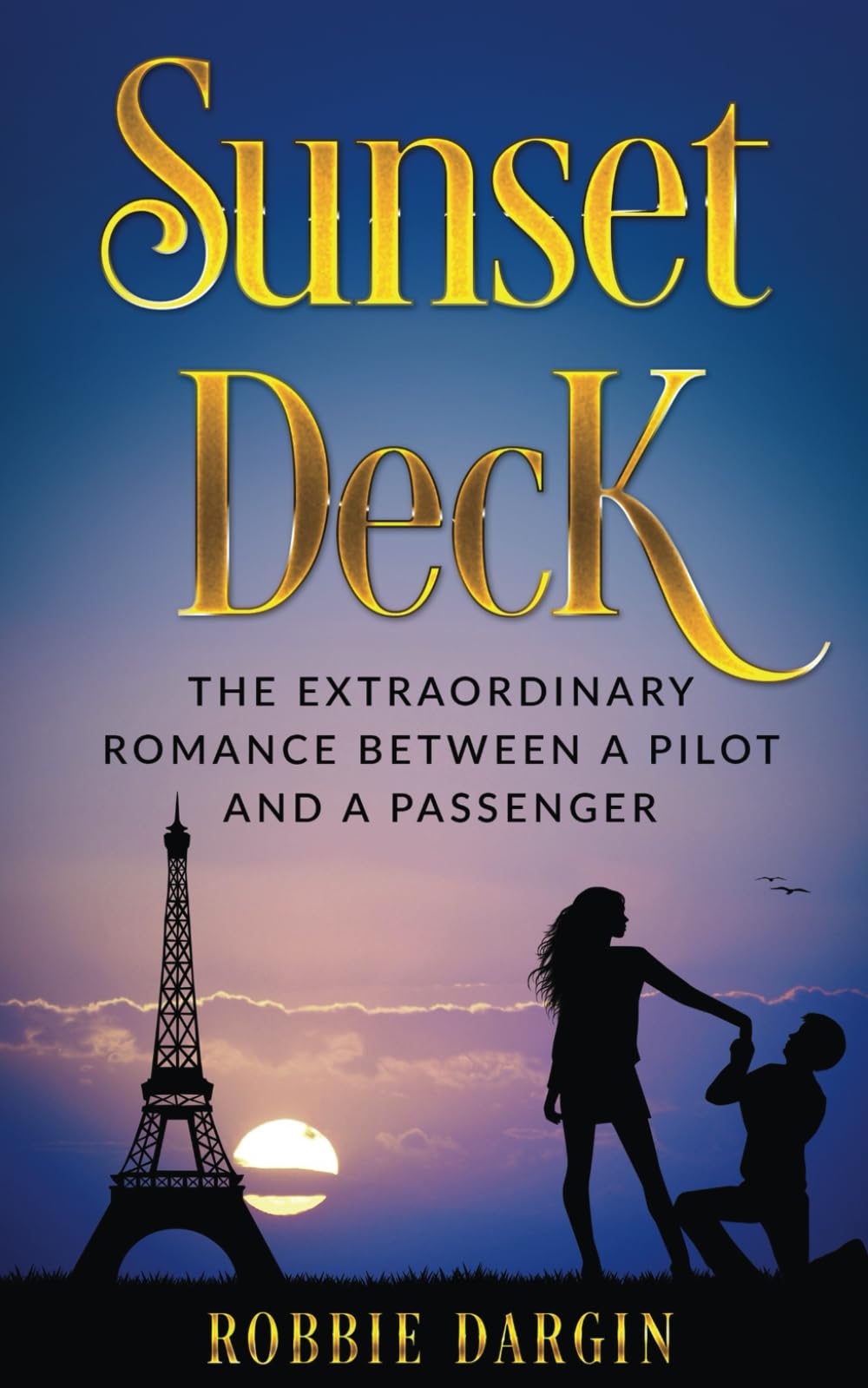 Sunset Deck: The Extraordinary Romance Between a Pilot and a Passenger