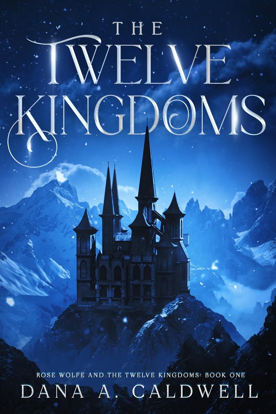 The Twelve Kingdoms (Rose Wolfe and the Twelve Kingdoms) - 1197