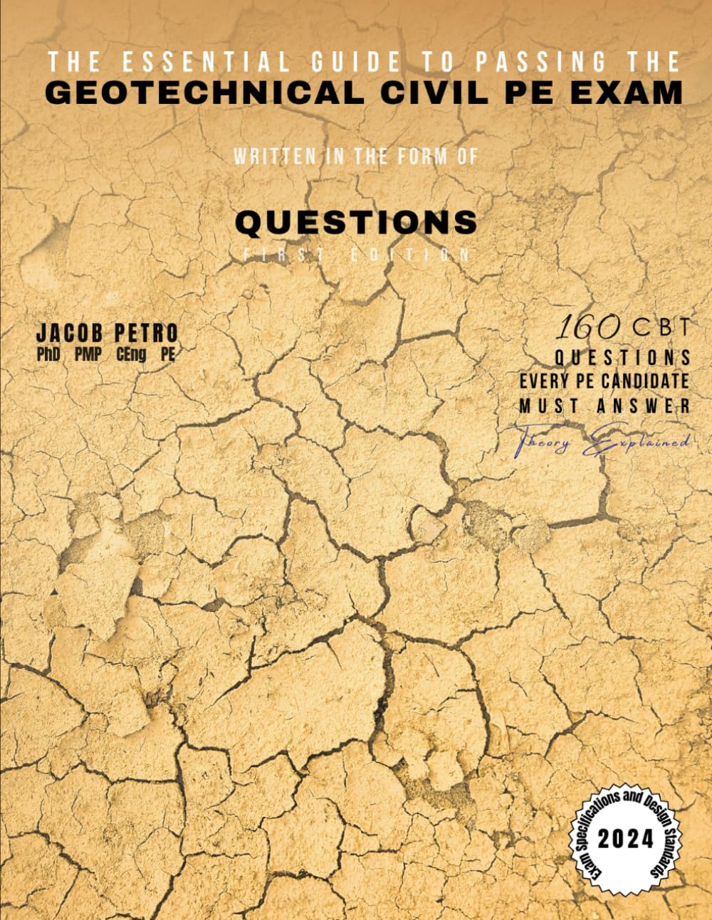 The Essential Guide to Passing the Geotechnical Civil PE Exam Written in the form of Questions: 160 CBT Questions Every PE Candidate Must Answer - 3418
