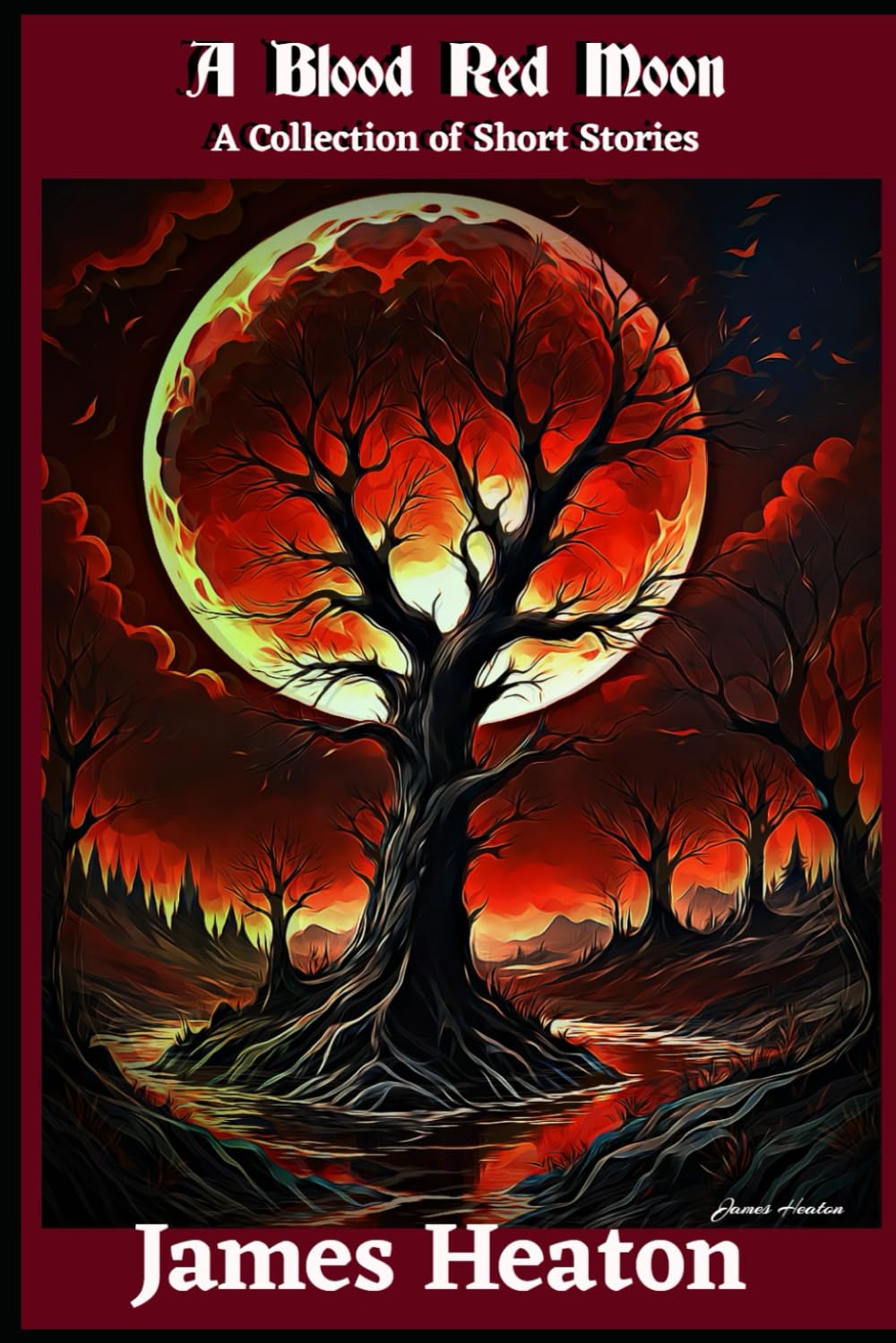 A Blood Red Moon: A Collection of Short Stories