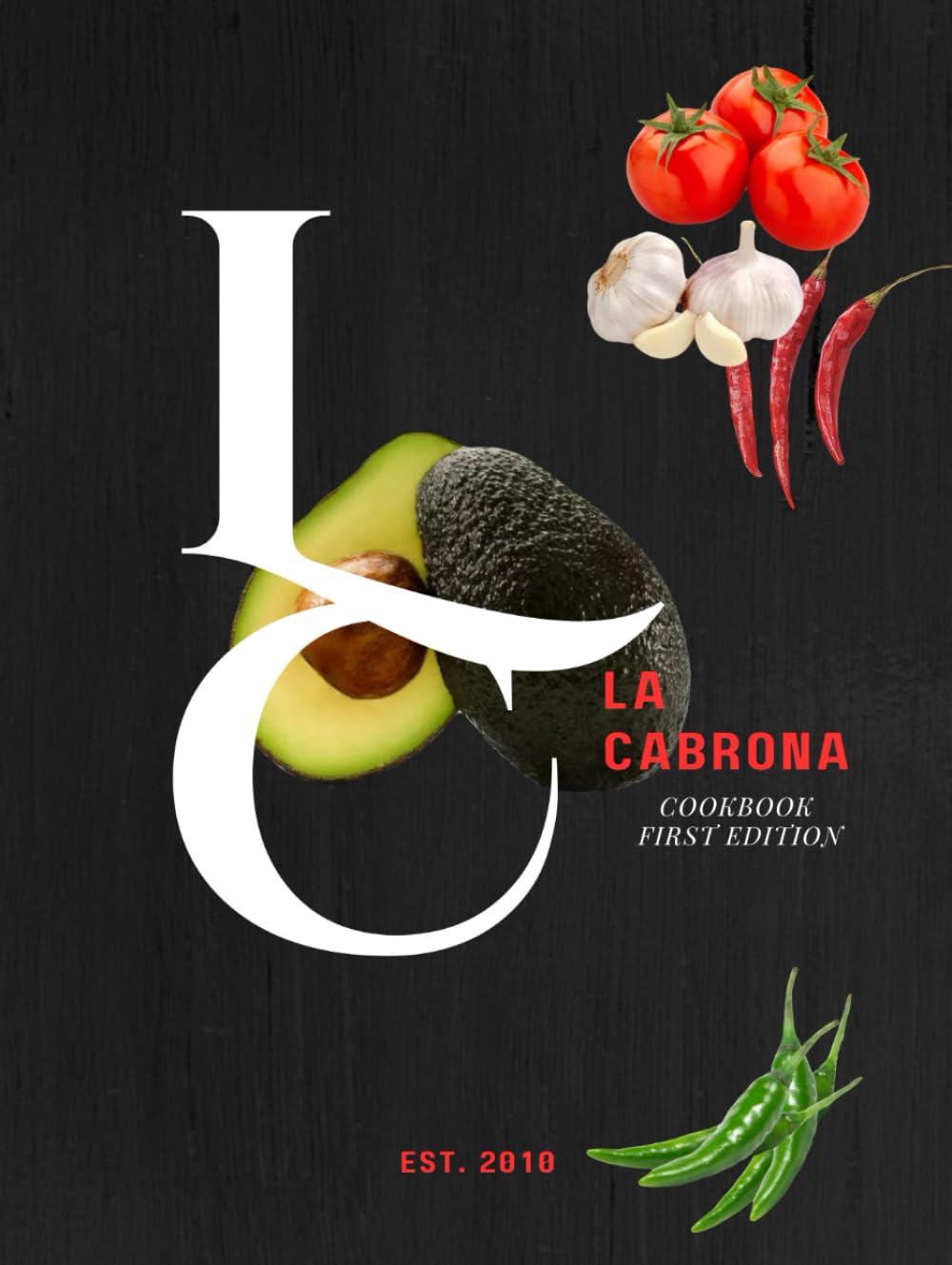 La Cabrona: Cookbook