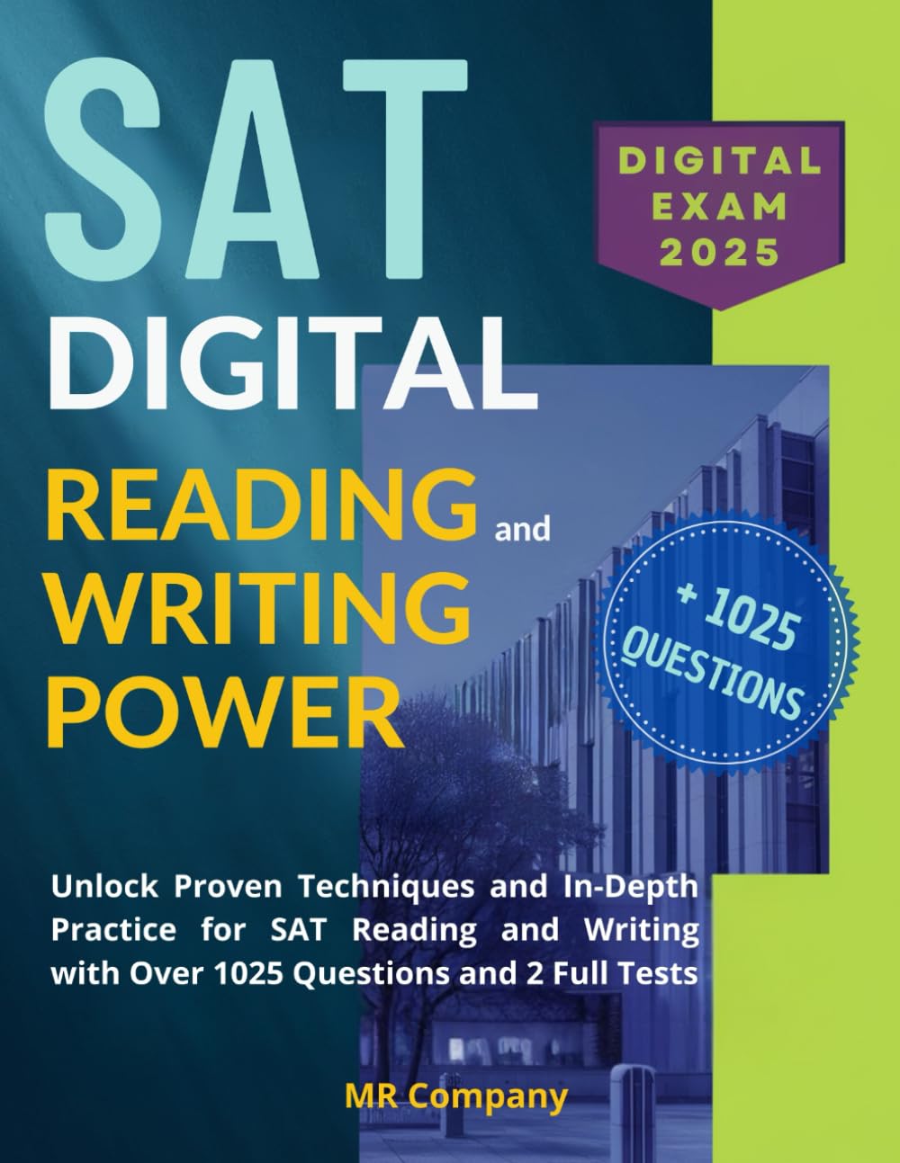 SAT DIGITAL READING AND WRITING POWER: Unlock Proven Techniques and In-Depth Practice for SAT Reading and Writing with Over 1025 Questions and 2 Full Tests - 6196