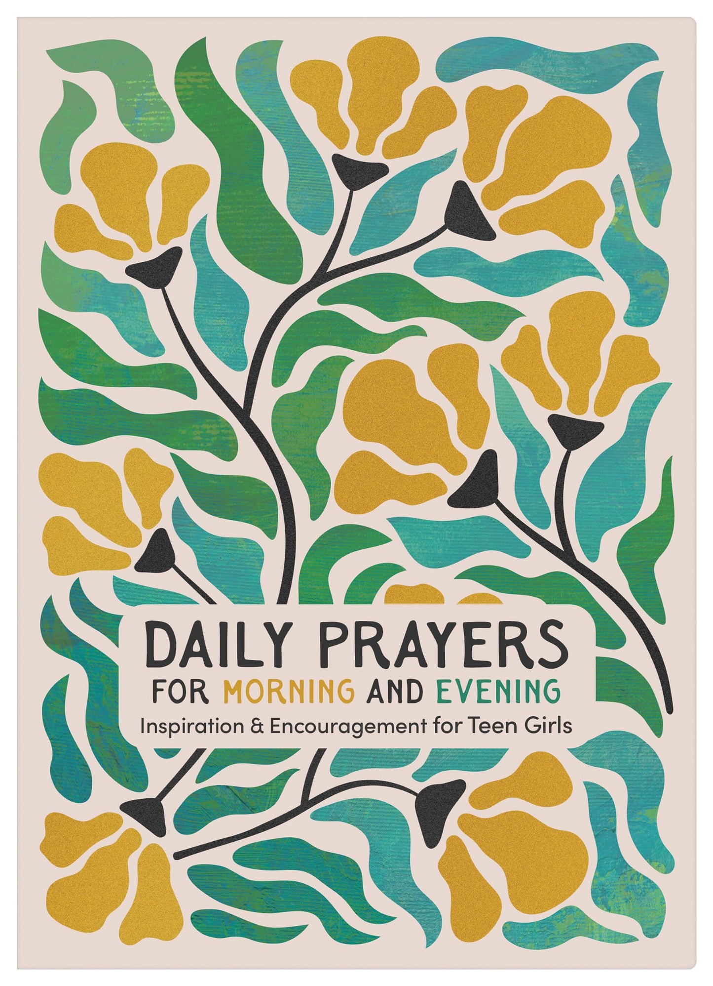 Daily Prayers for Morning and Evening: Inspiration and Encouragement for Teen Girls