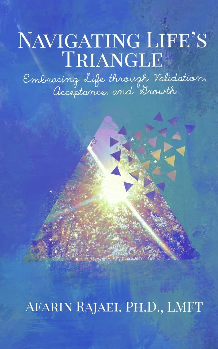 Navigating Life's Triangle: Embracing Life Through Validation, Acceptance, and Growth