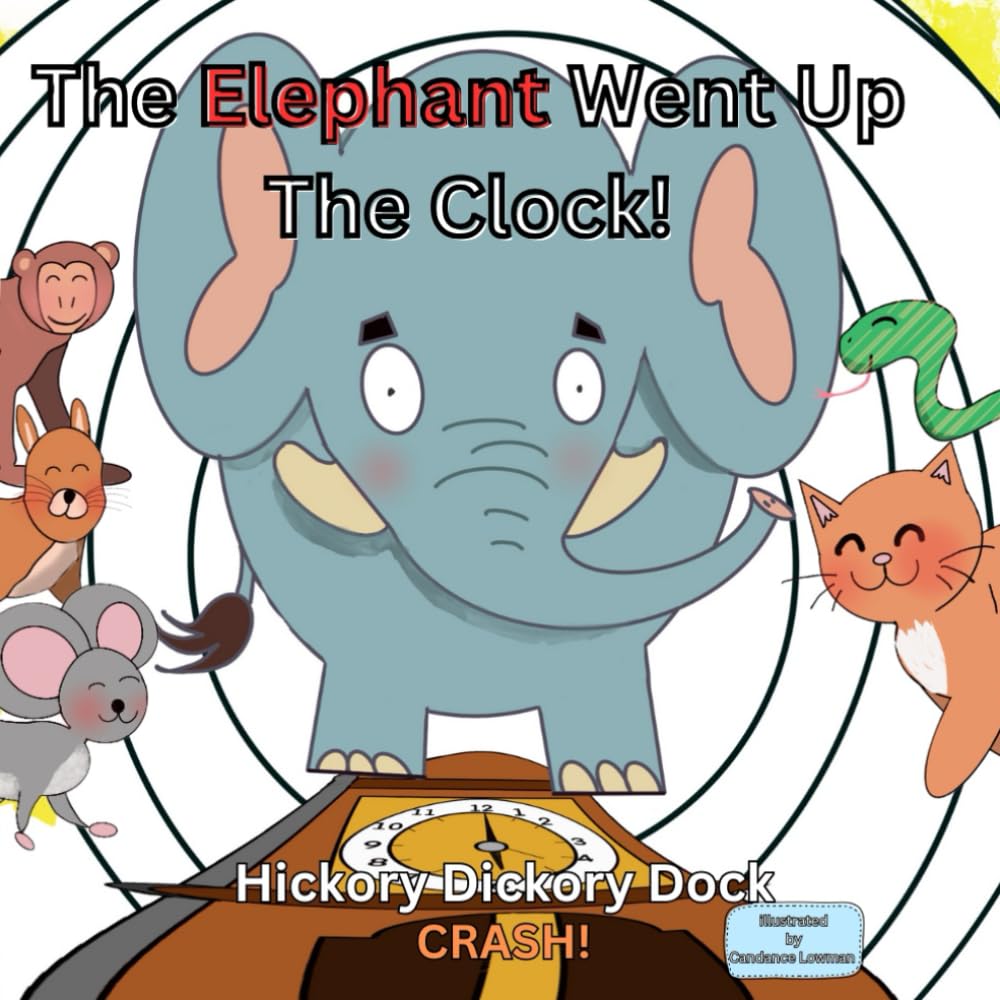 The Elephant Went Up The Clock!: Hickory Dickory Dock Crash!