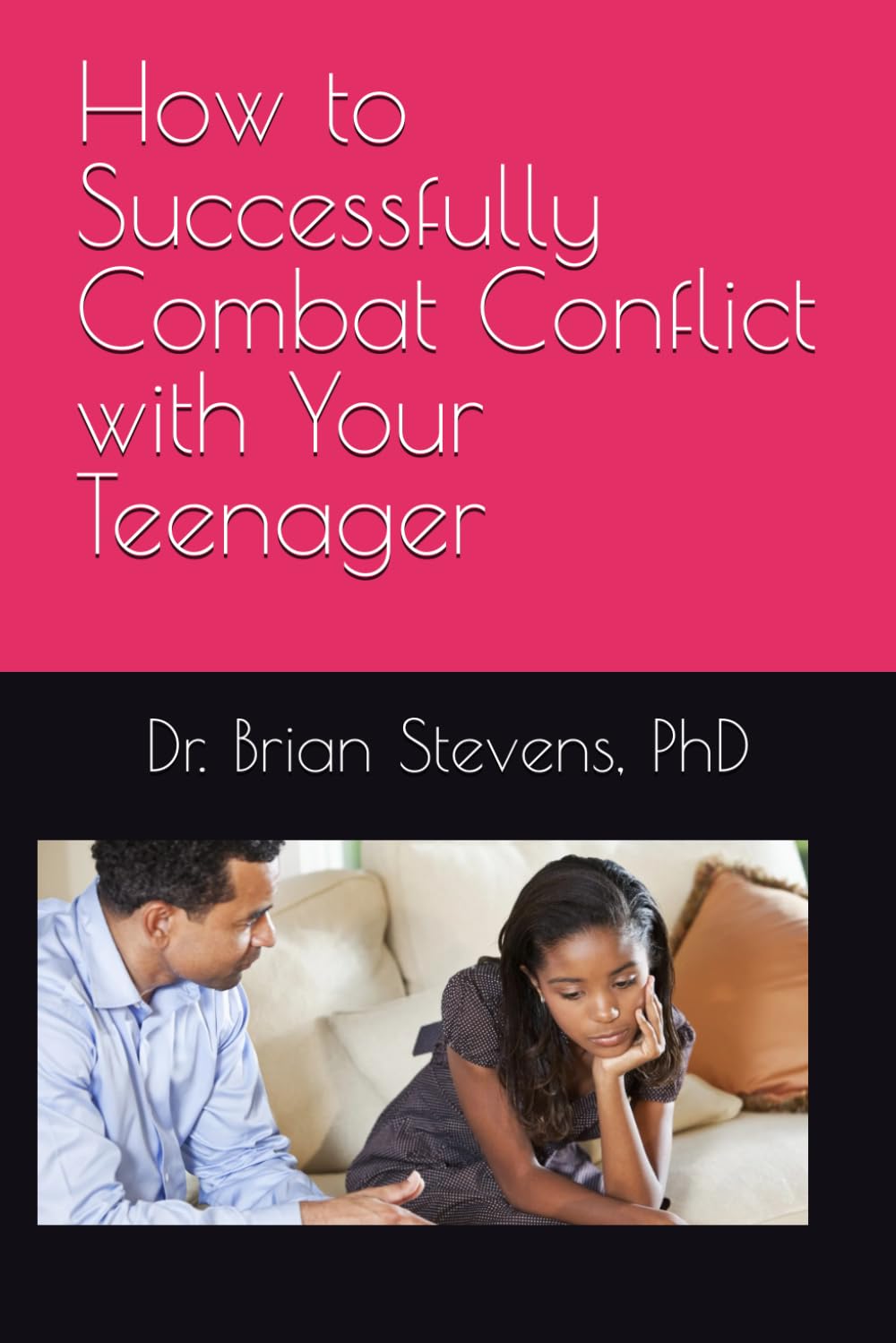 How to Successfully Combat Conflict with Your Teenager