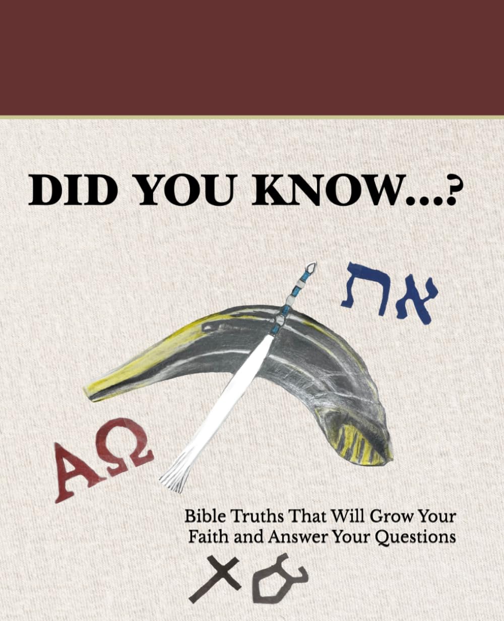 Did You Know...?: Bible Truths That Will Grow Your Faith and Answer Your Questions