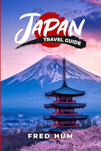 Japan Travel Guide: Your Ultimate Travel Guide for Unforgettable Journeys, Must-Do's, and Local Secrets with 100 Tips & Expert Hacks - 4069