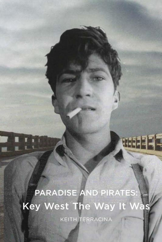 Paradise and Pirates: Key West The Way It Was - 4177