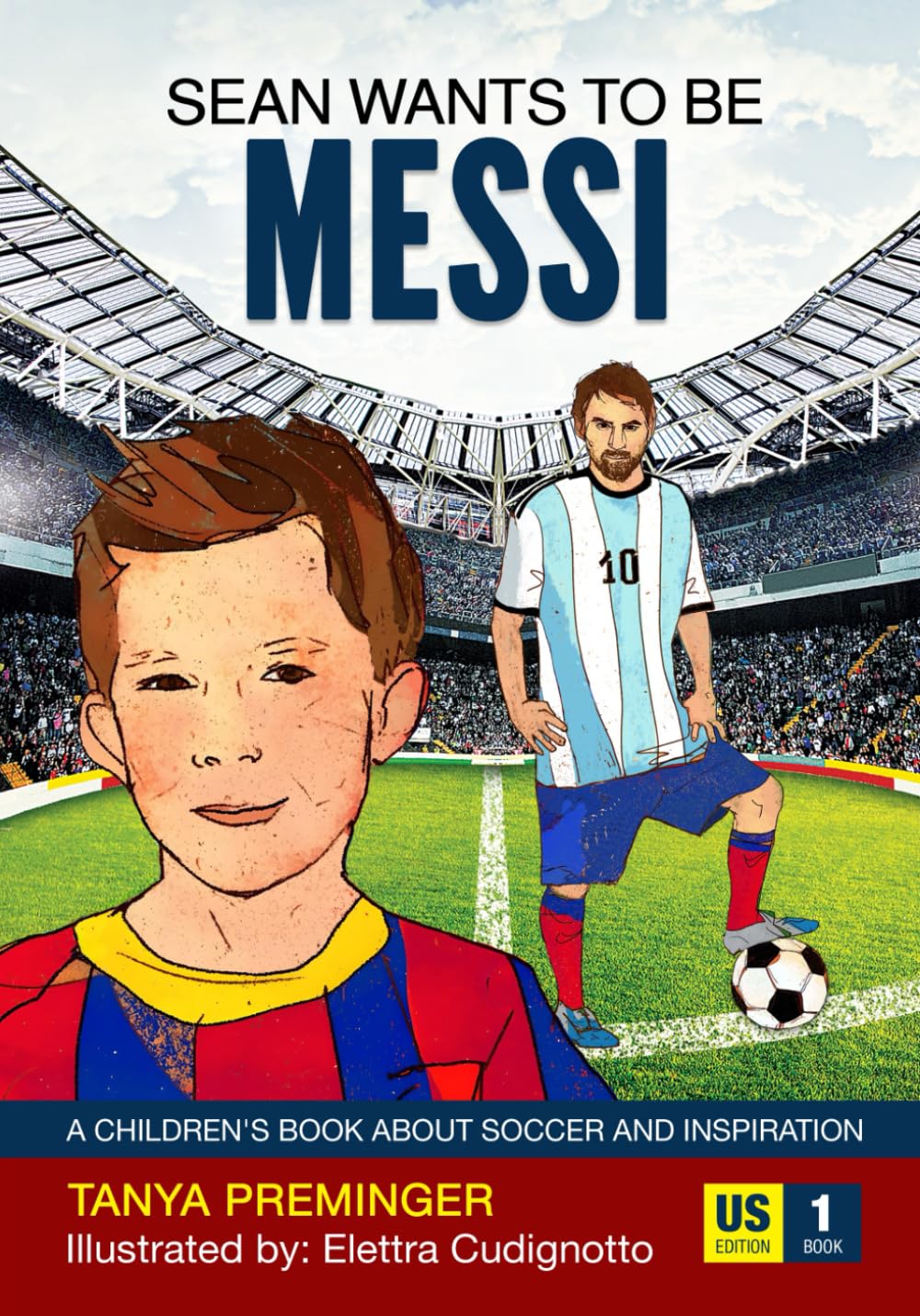 Sean wants to be Messi: A children's book about soccer and inspiration. US edition - 9552