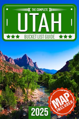 Utah Bucket List: Set Off on 120 Epic Adventures and Discover Incredible Destinations to Live Out Your Dreams While Creating Unforgettable Memories that Will Last a Lifetime (Map Included) - 4127