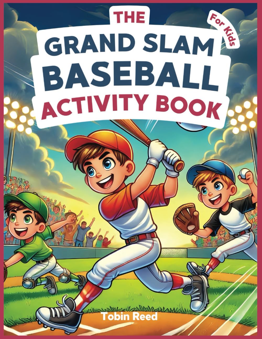 The Grand Slam Baseball Activity Book For Kids: Fun and Educational Baseball Activities for Kids Ages 8-12. Puzzles, Trivia, and Games for Young Baseball Fans - 5269
