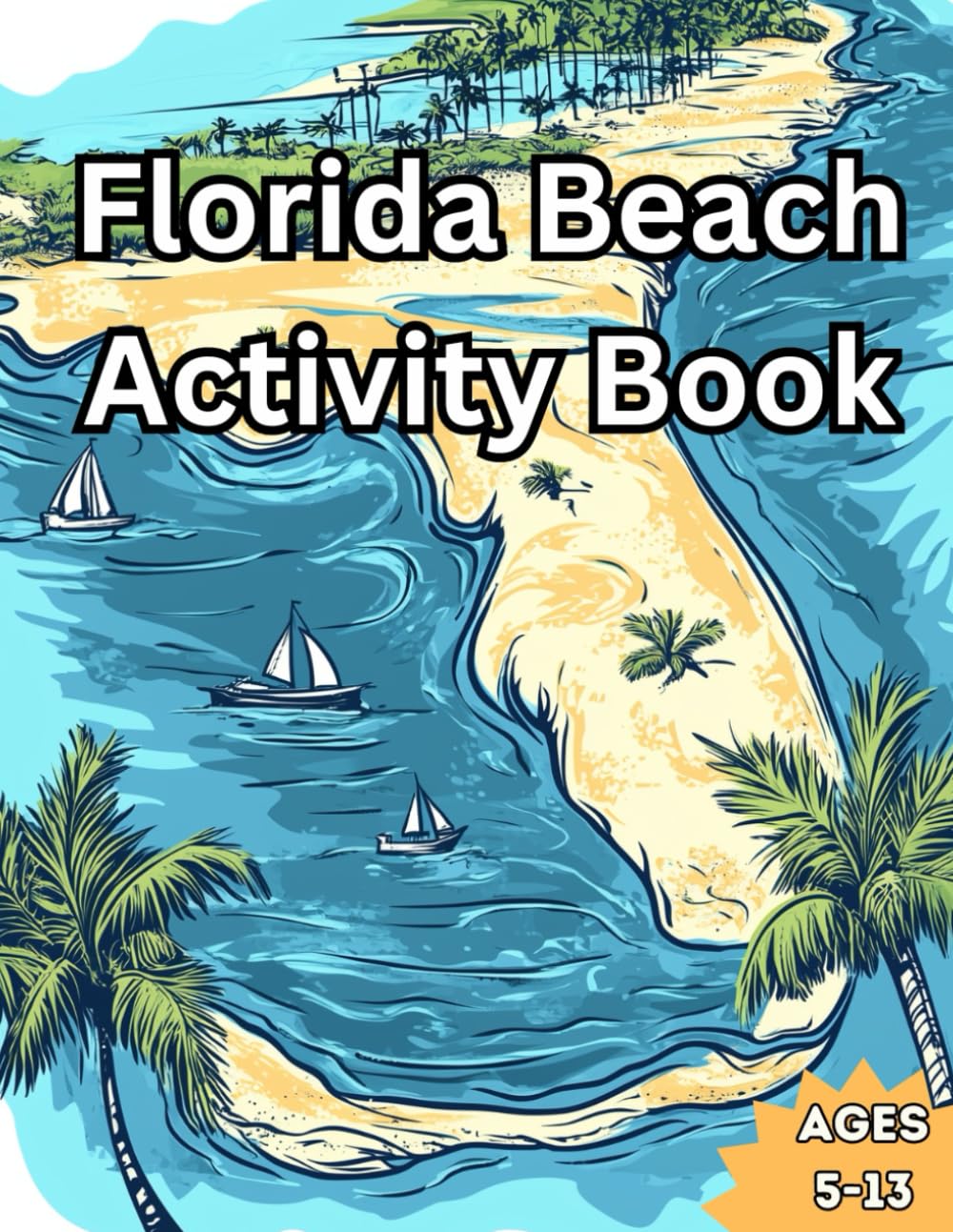 Florida Beaches Activity Book: Florida Beach Activity Book and Vacation Journal for Kids Ages 5-13 - 4350