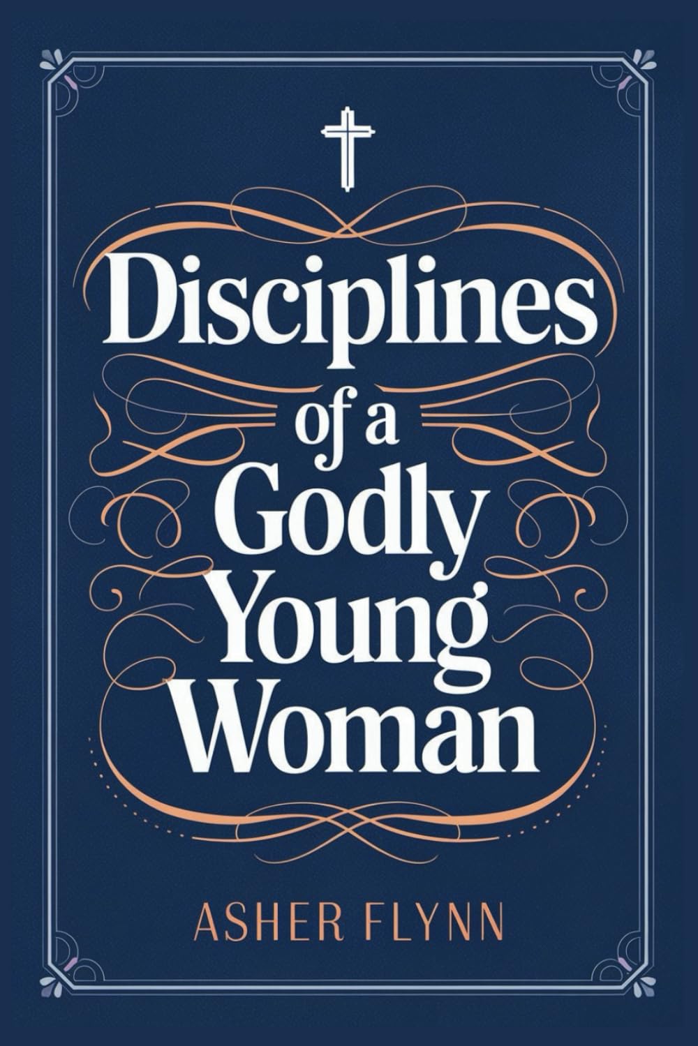 Disciplines of a Godly Young Woman - 1056