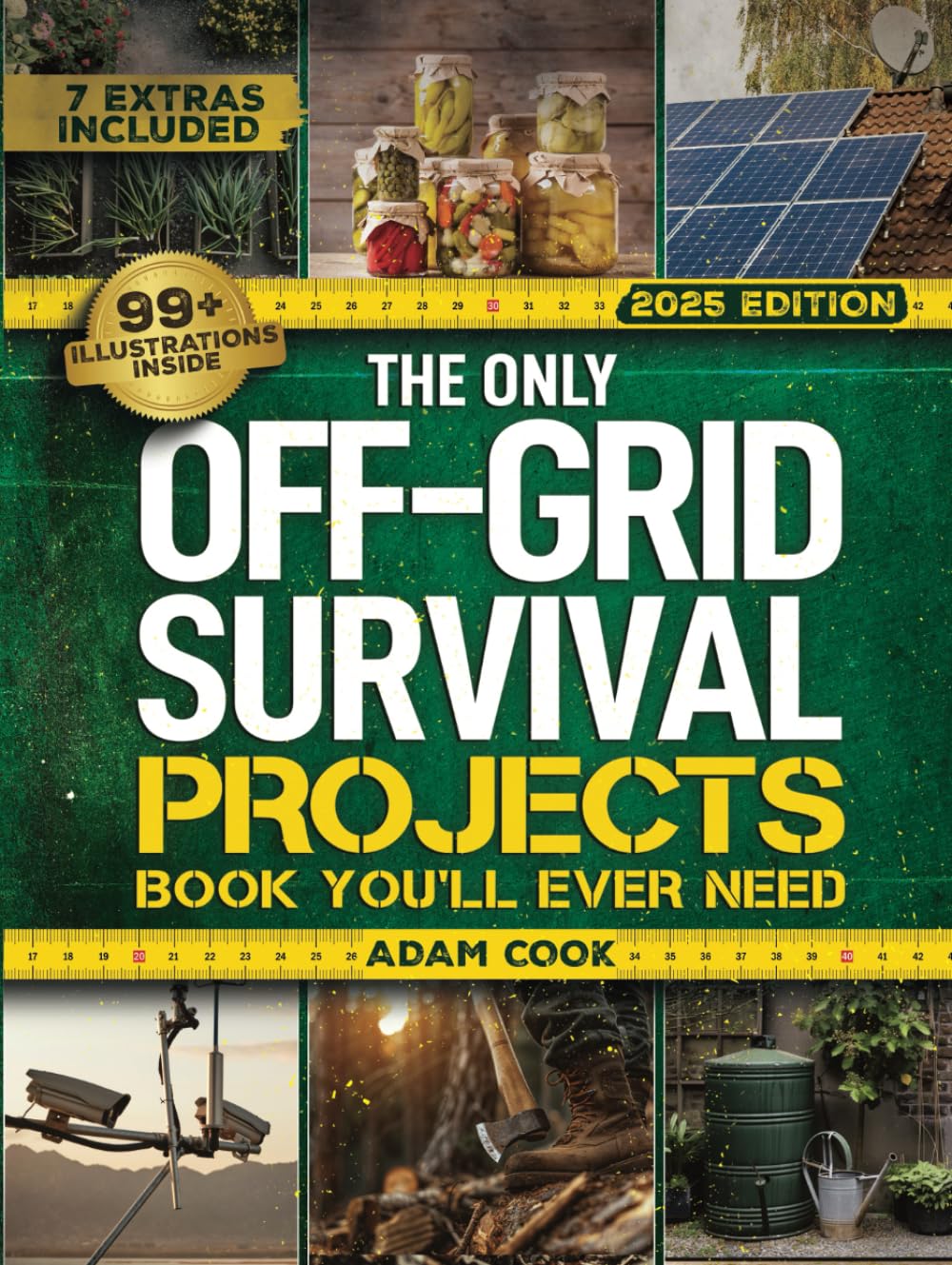 The Only Off-Grid Survival Projects Book You'll Ever Need: A Complete No Grid Guide to Self-Sufficiency, Preparedness and Homesteading Through Practical Step-by-Step Instructions
