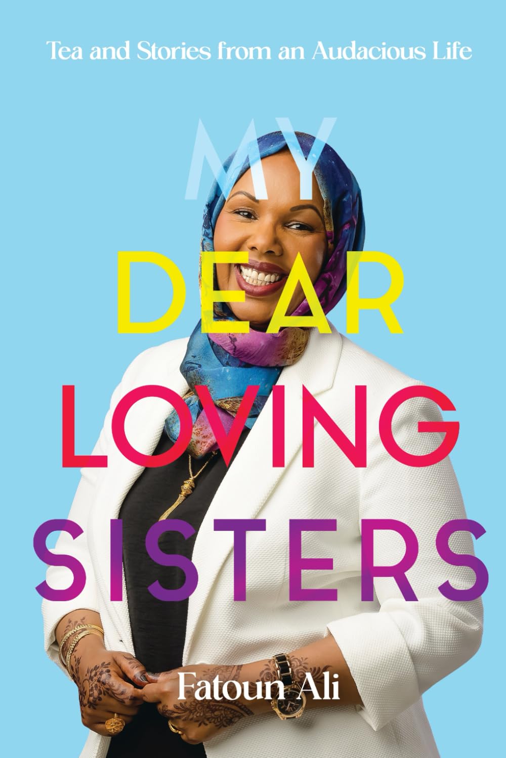 My Dear Loving Sisters: Tea and Stories from an Audacious Life