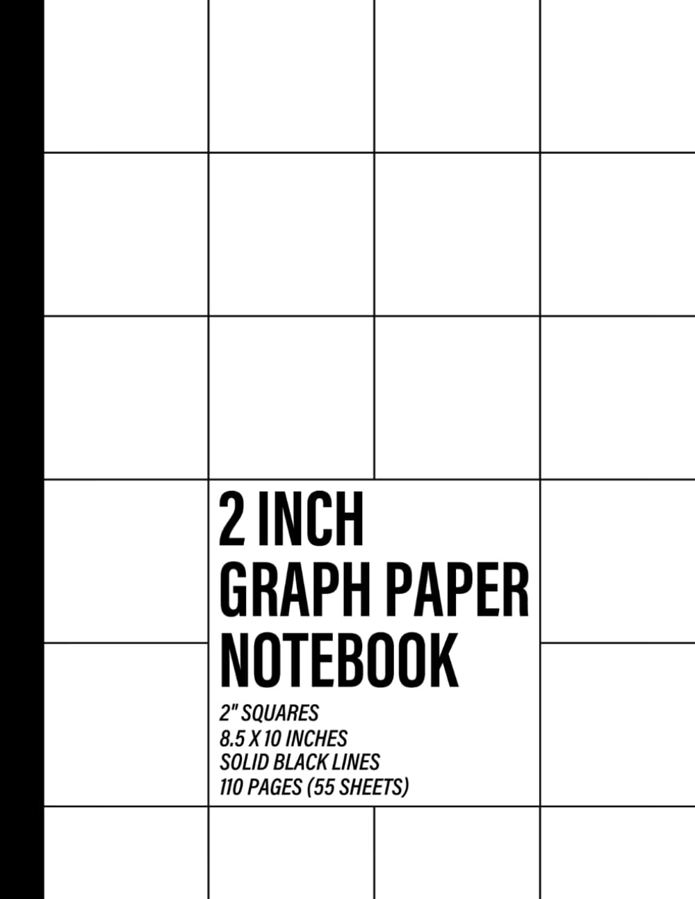 2-Inch Graph Paper Notebook: Bold Black Lines with Extra-Large Squares for Precision and Creativity - 427