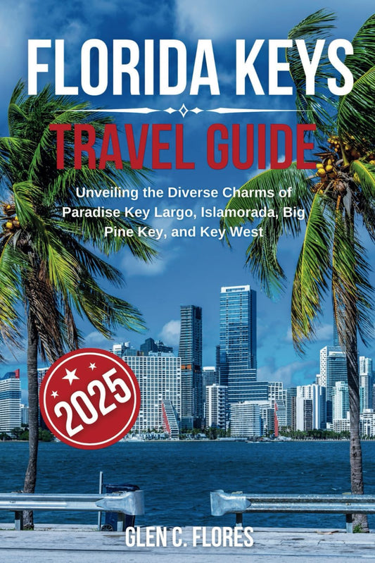 Florida Keys Travel Guide 2025: Unveiling the Diverse Charms of Paradise: Key Largo, Islamorada, Marathon, Big Pine Key, and Key West - 1730