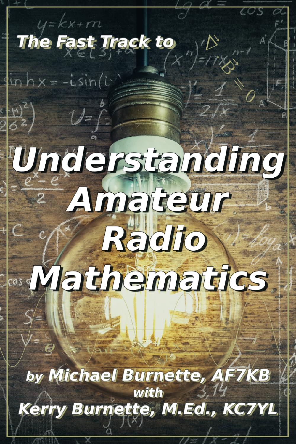 The Fast Track to Understanding Amateur Radio Mathematics (Fast Track Ham License Series) - 913