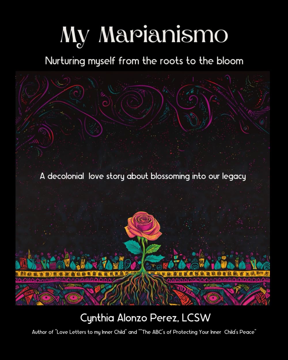 My Marianismo: Nurturing Myself From the Roots to the Bloom - 2347