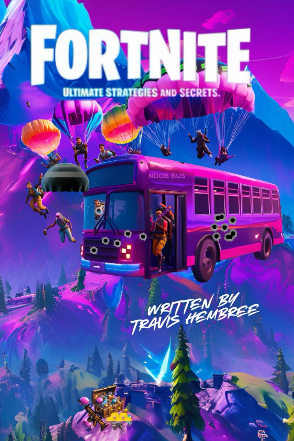 Fortnite: Ultimate Strategies and Secrets: Elevate Your Gameplay with Pro Techniques and Inside Knowledge