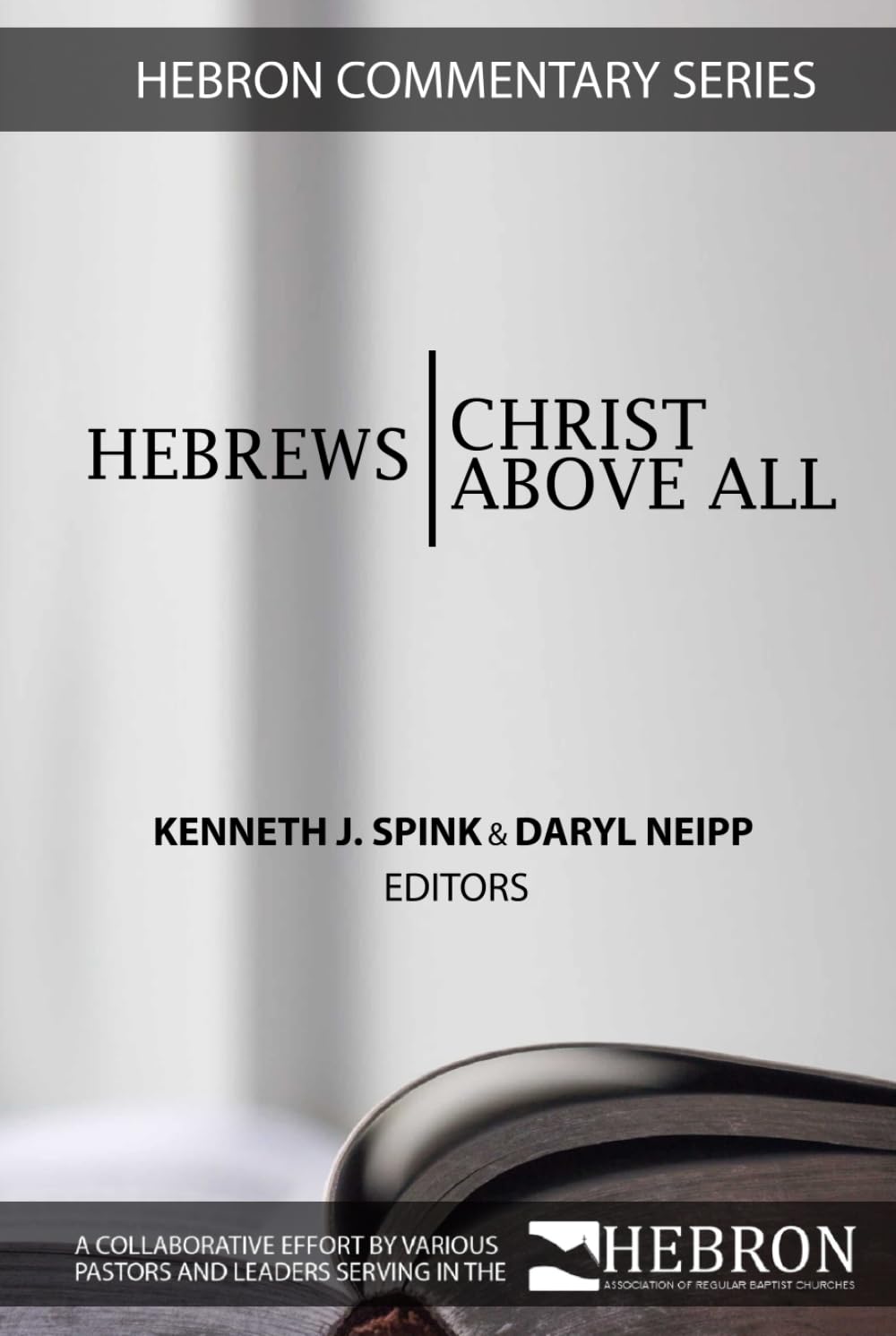 Hebrews: Christ Above All (Hebron Commentary Series) - 8727