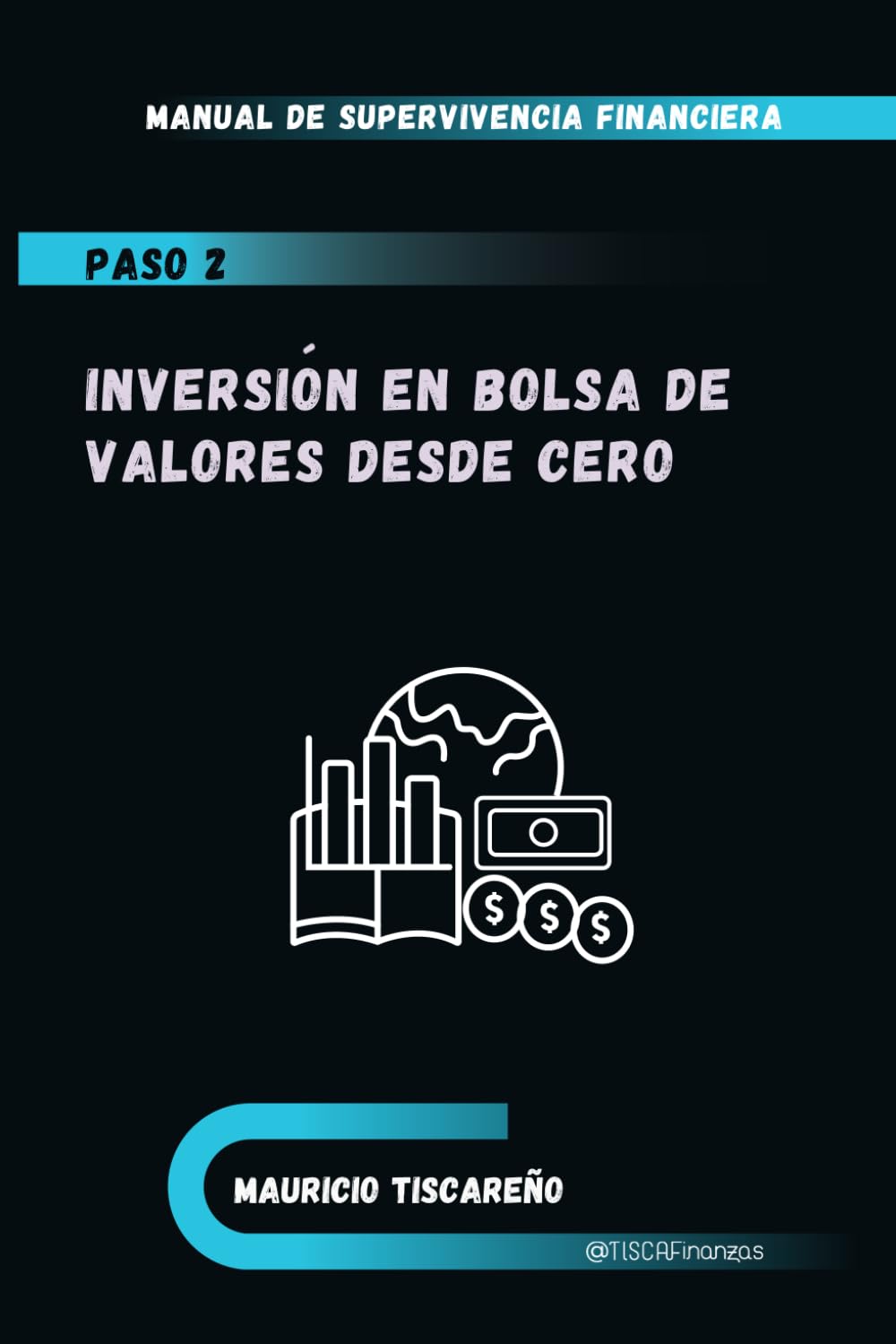 Inversion en Bolsa de Valores Desde Cero: Manual de Supervivencia Financiera (Spanish Edition)