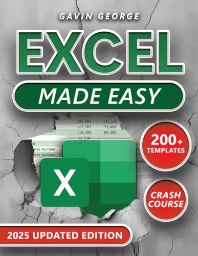 Excel Made Easy: (3 in 1) A Visual Step-by-Step, Fully Illustrated Crash Course to Master Excel Fast; Boost Efficiency and Productivity with Practical Examples, Custom Formulas, and Expert Tips