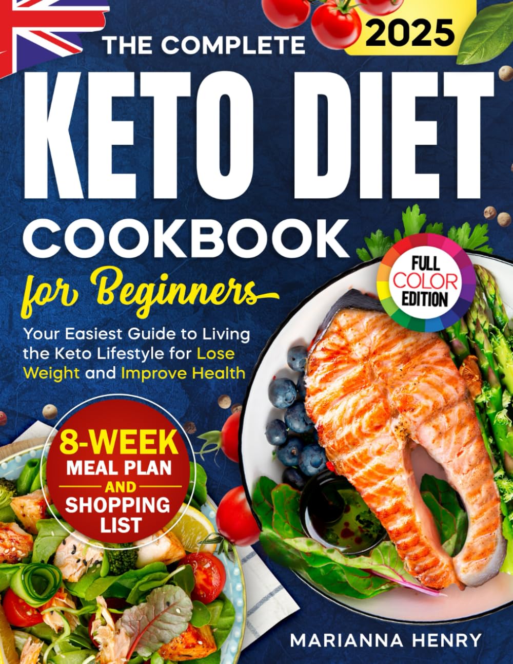 The Complete Keto Diet Cookbook: Your Easiest Guide to Living the Keto Lifestyle for Lose Weight and Improve Health with 8-Week Meal Plan - 8212