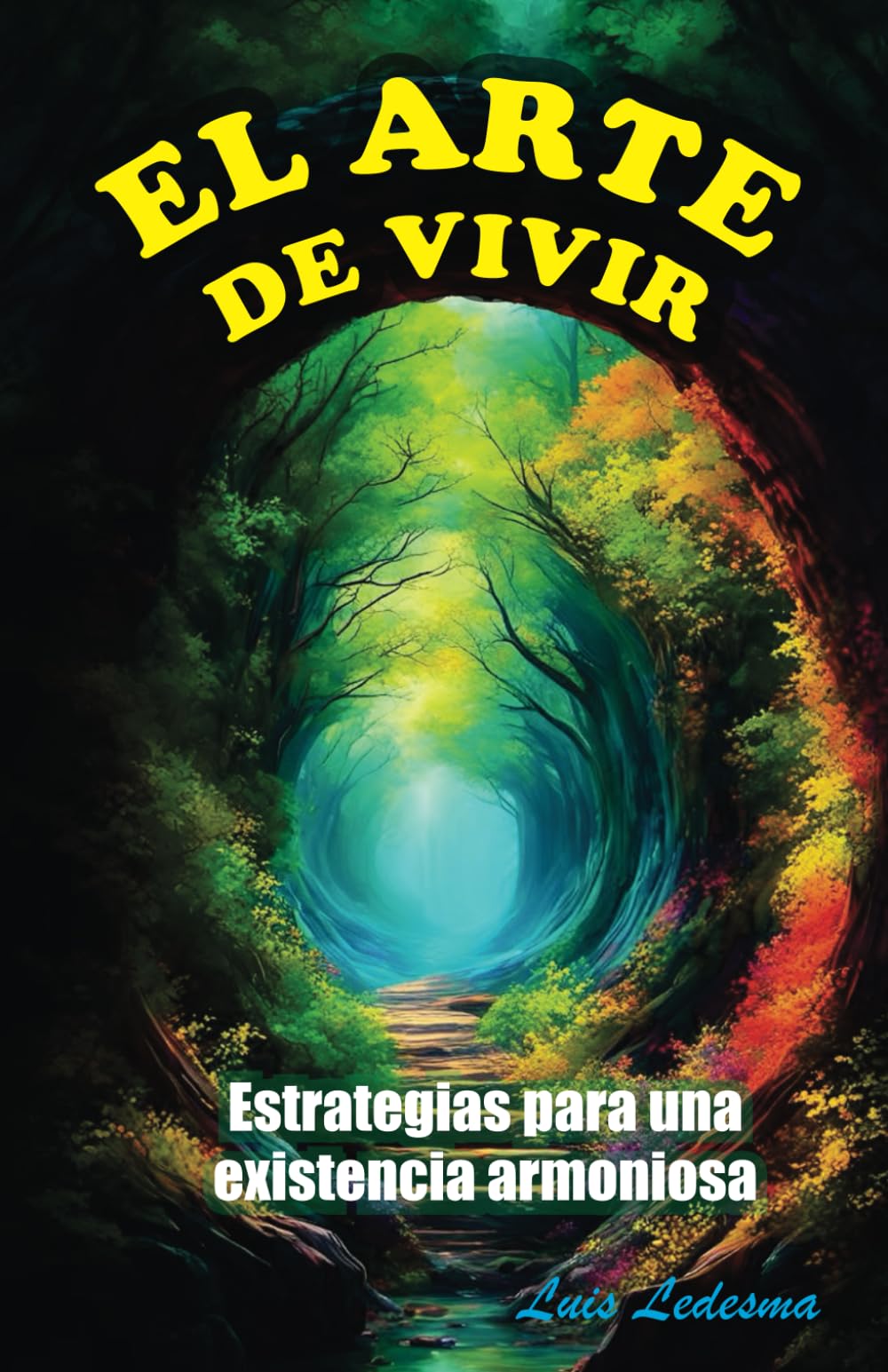EL ARTE DE VIVIR: Estrategias para una existencia armoniosa (Spanish Edition)