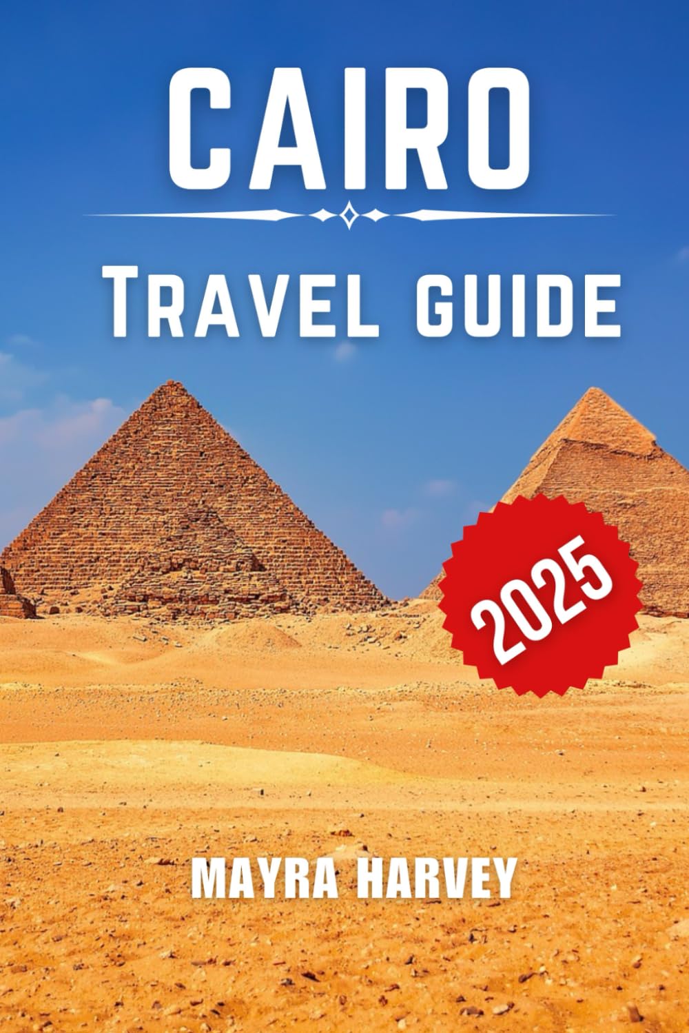 Cairo Travel Guide 2025: Discover Ancient Wonders, Modern Marvels, and Timeless Traditions in the Heart of Egypt's Iconic Capital - 6588