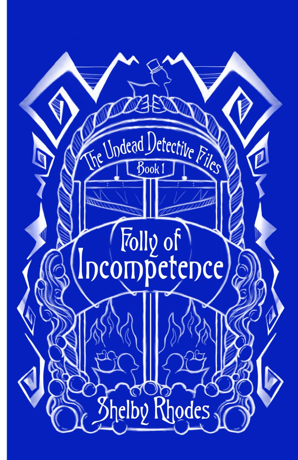 Folly of Incompetence (The Undead Detective Files)