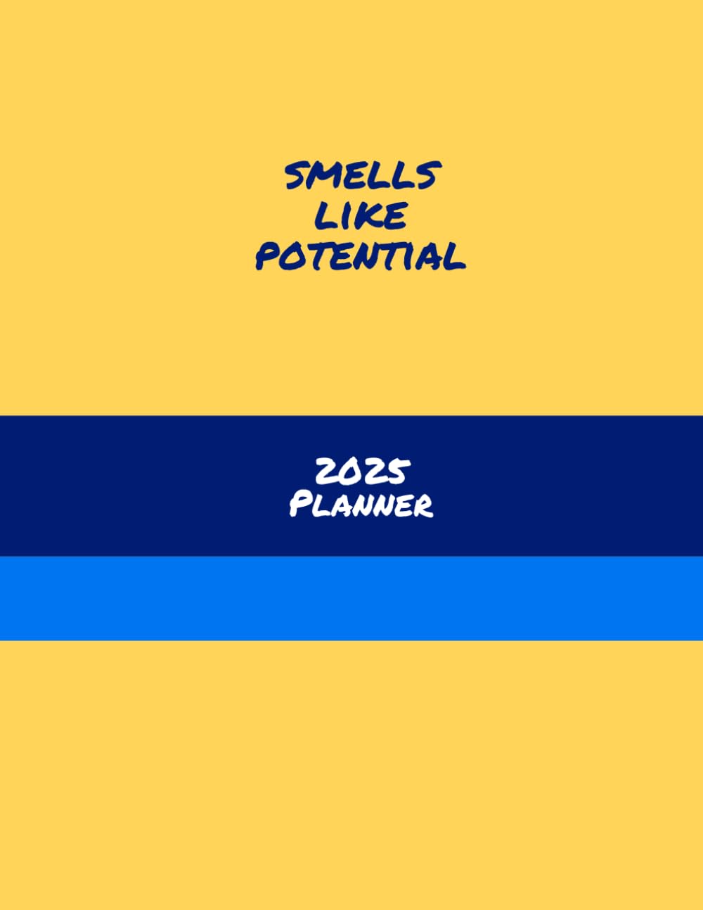 Smells Like Potential: Ted Lasso 8.5x11 2025 Weekly Planner | Schedule | Diary, Perfect Gift for AFC Richmond Soccer Fans - 1433