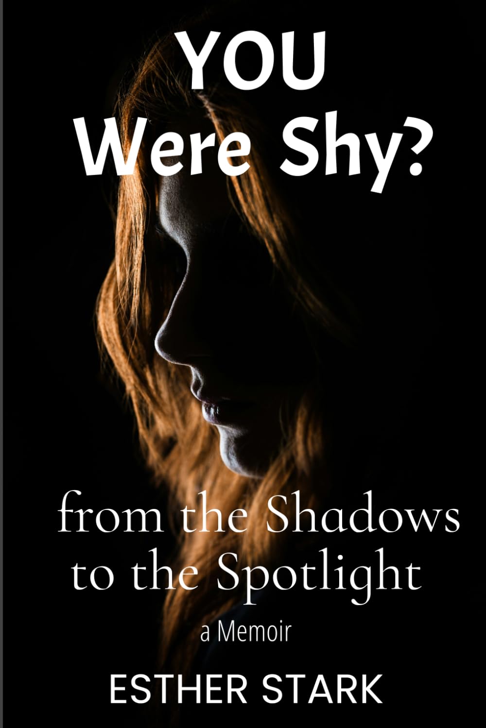 YOU Were Shy?: from the Shadows to the Spotlight - 5025