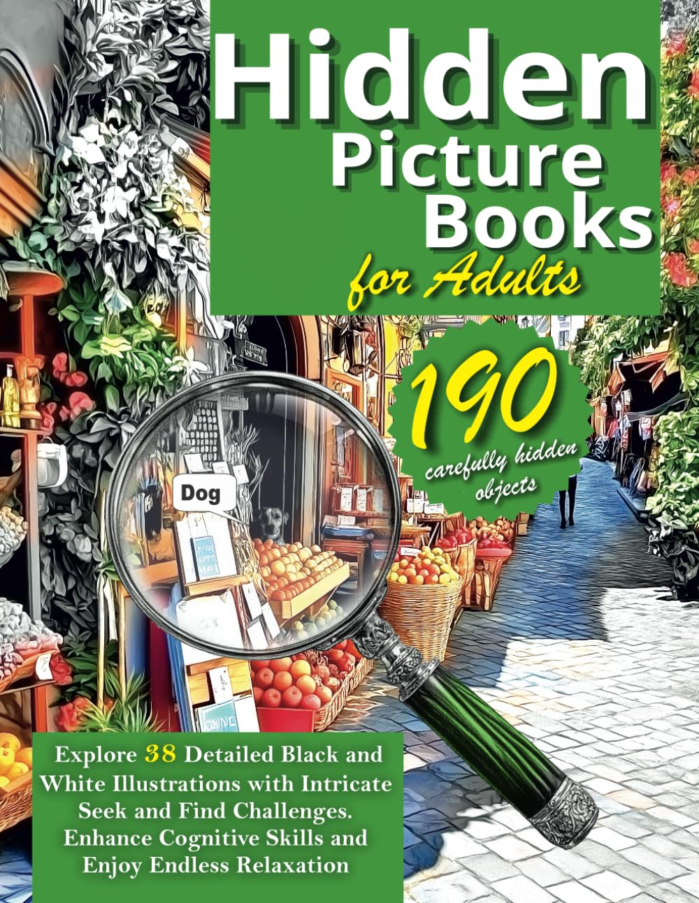 Hidden Picture Book for Adults: Explore 38 Detailed Black and White Illustrations with Intricate Seek and Find Challenges. Enhance Cognitive Skills and Enjoy Endless Relaxation