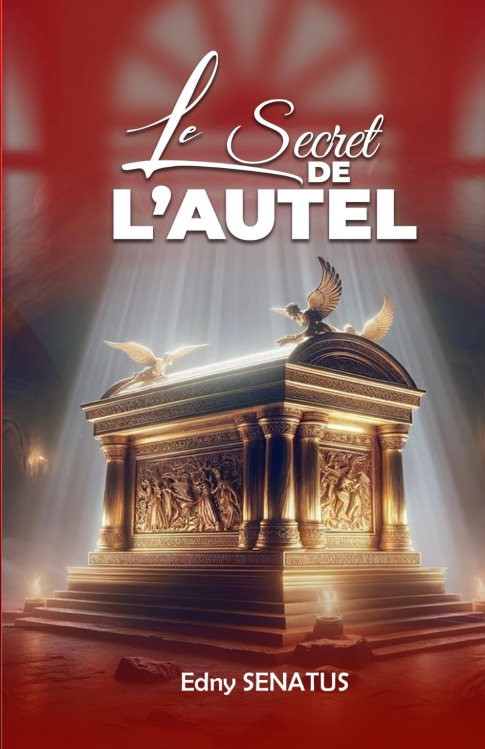 Le secret de l'Autel (French Edition)