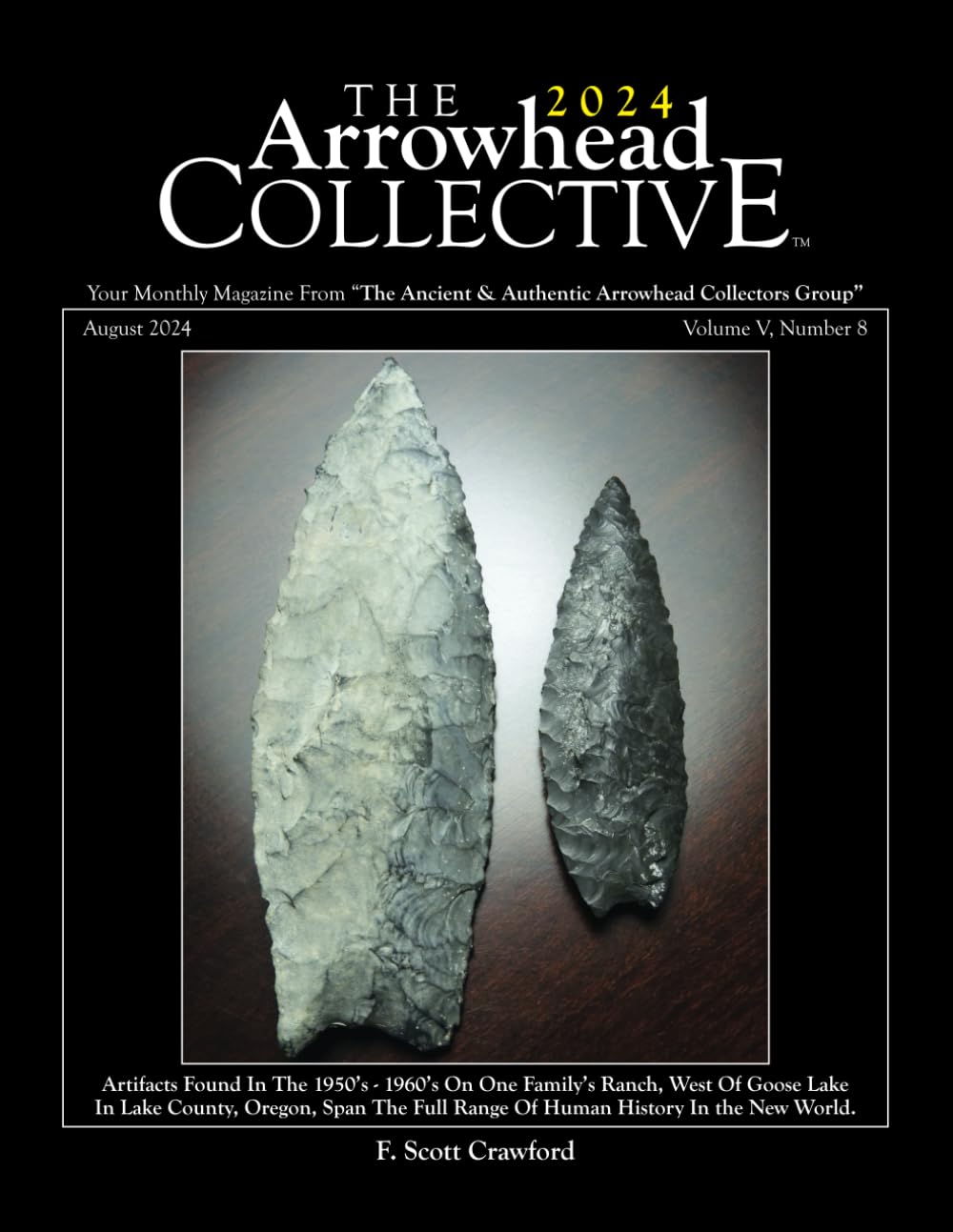The 2024 Arrowhead COLLECTIVE ~ August 2024 ~ Volume V, Number 8 :: Artifacts Found In The 1950's - 1960's On One Family's Ranch, West Of Goose Lake ... Full Range Of Human History In The New World.