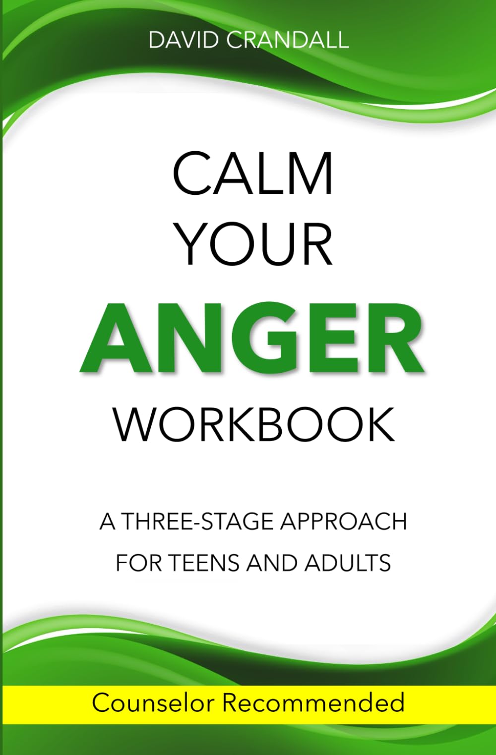 Calm Your Anger Workbook: A Three-Stage Approach for Teens and Adults - 5886