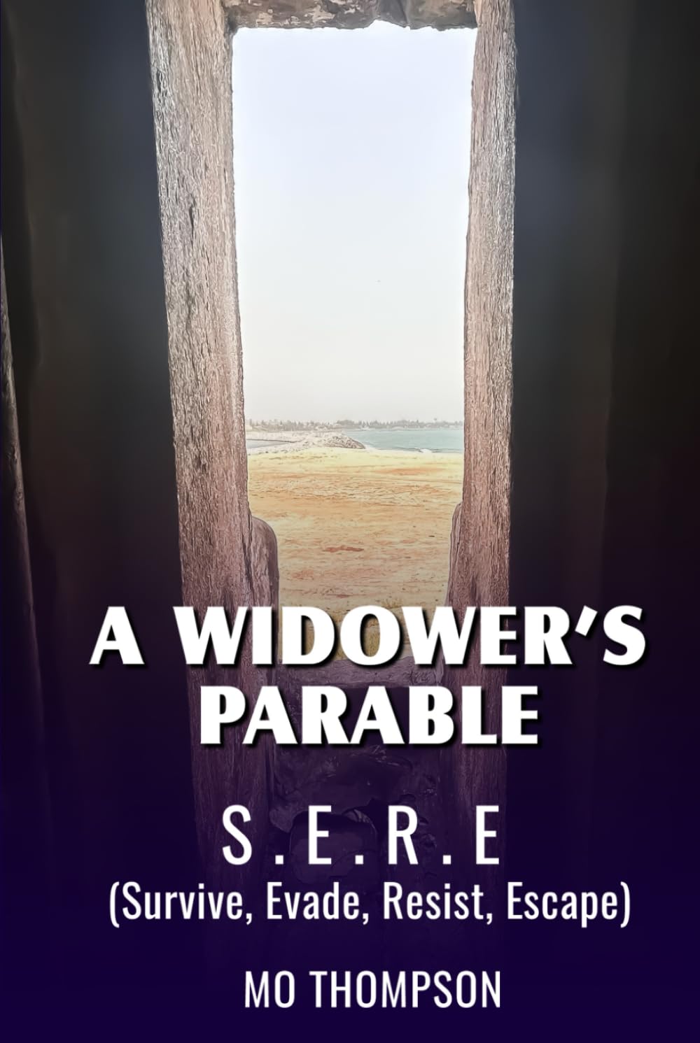 A Widower’s Parable: S.E.R.E (Survive, Evade, Resist, Escape) (Superior Thinking)