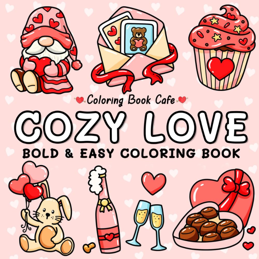 Cozy Love: Cute and Cozy Coloring Book for Adults & Teens with Easy and Bold Hygge-Inspired Designs (Bold and Easy Coloring Books) - 7677
