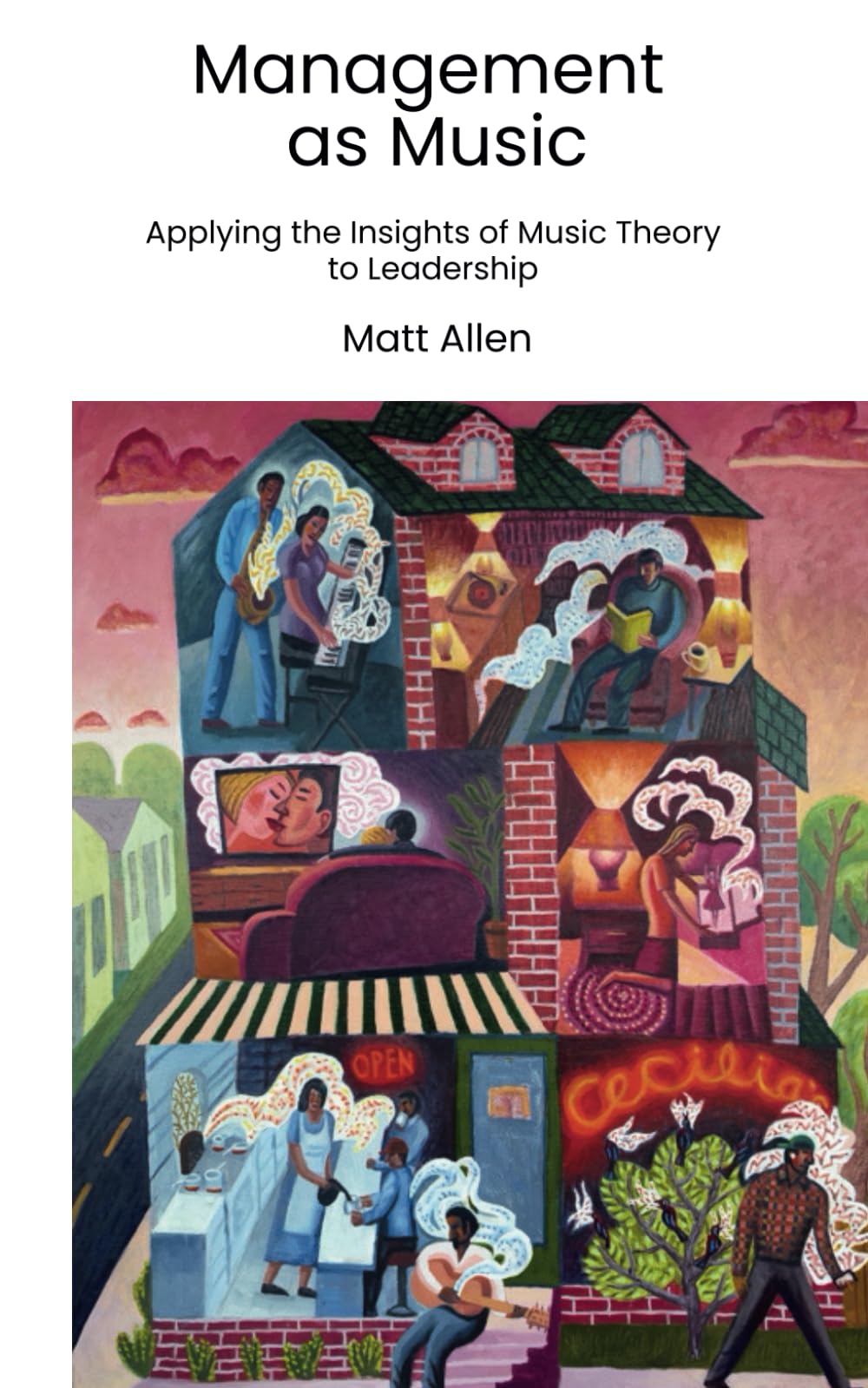 Management as Music: Applying the Insights of Music Theory to Leadership - 8624