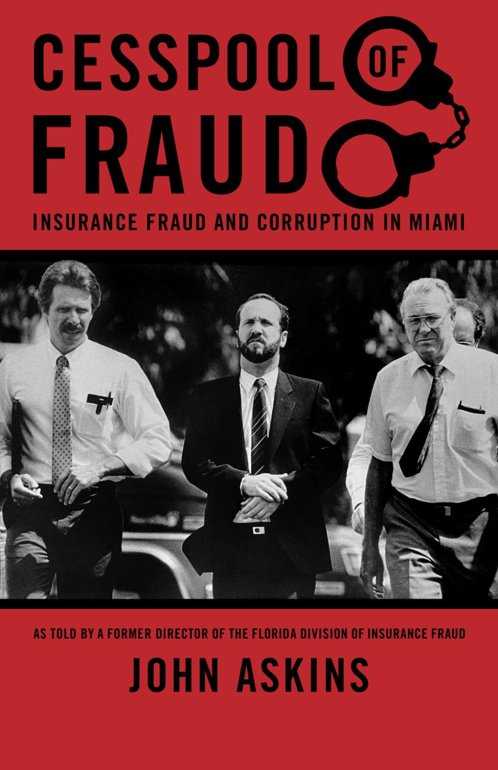 CESSPOOL OF FRAUD: INSURANCE FRAUD AND CORRUPTION IN MIAMI