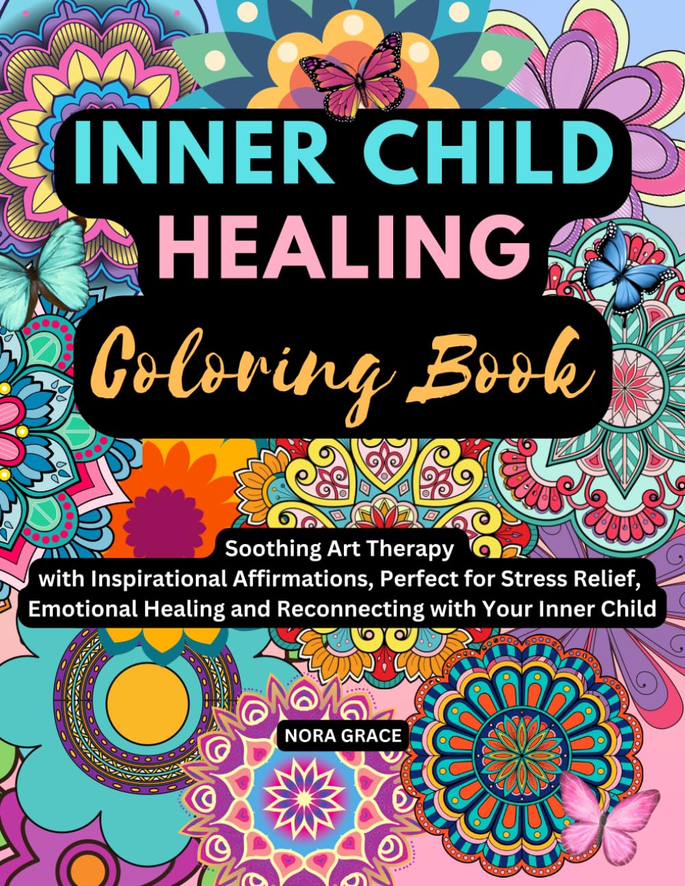 Inner Child Healing Coloring Book: Soothing Art Therapy with Inspirational Affirmations, Perfect for Stress Relief, Emotional Healing and Reconnecting with Your Inner Child (Personal Growth Series) - 8688