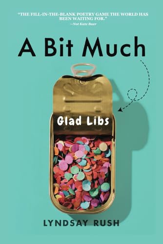 A Bit Much: Glad Libs