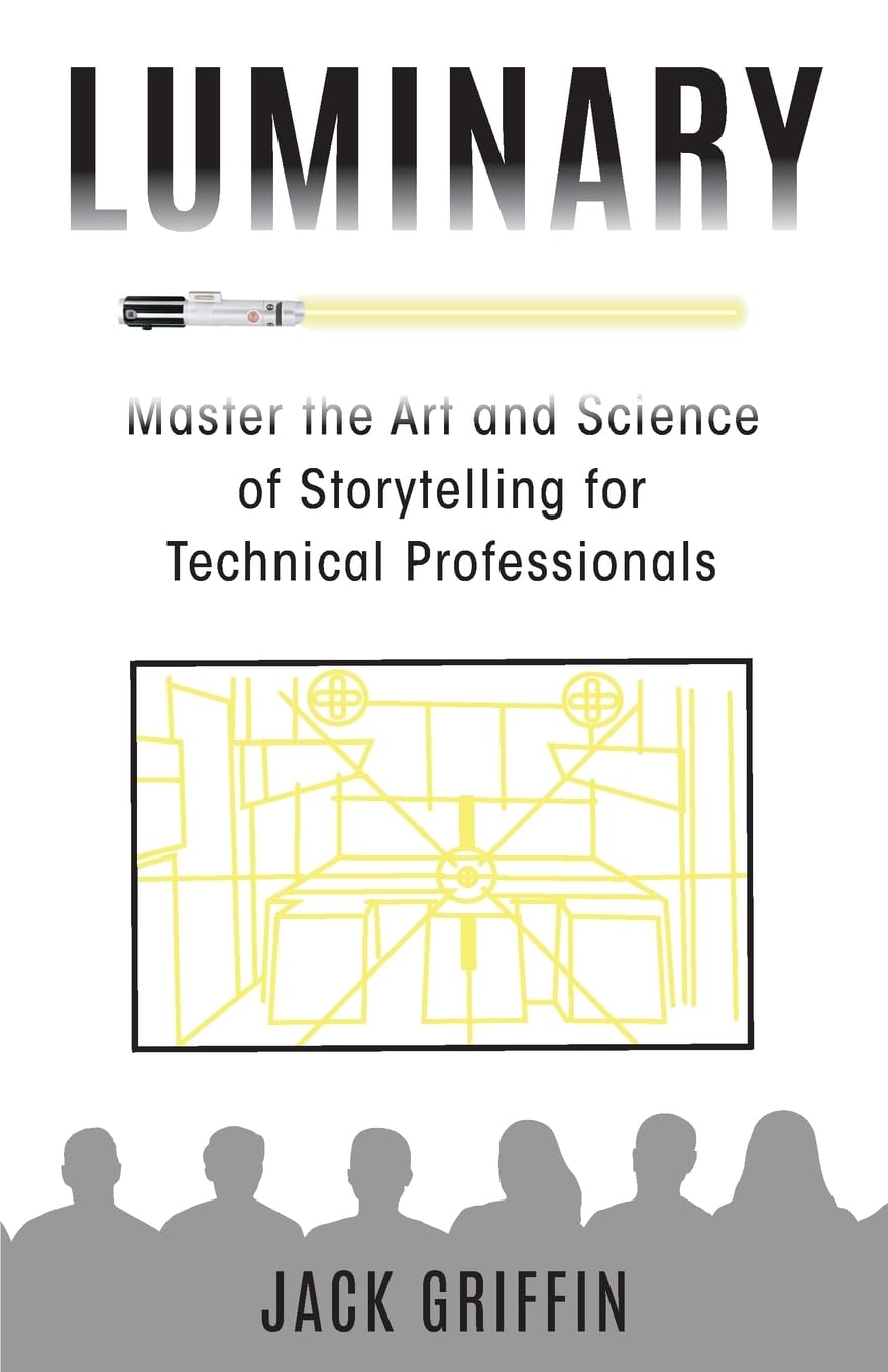 Luminary: Master the Art and Science of Storytelling for Technical Professionals