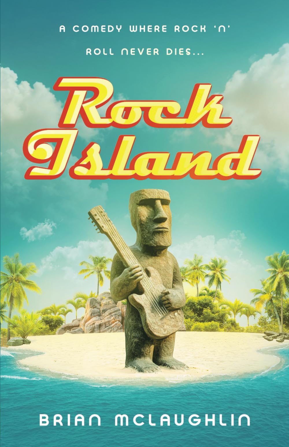 Rock Island: A Comedy Where Rock 'n' Roll Never Dies