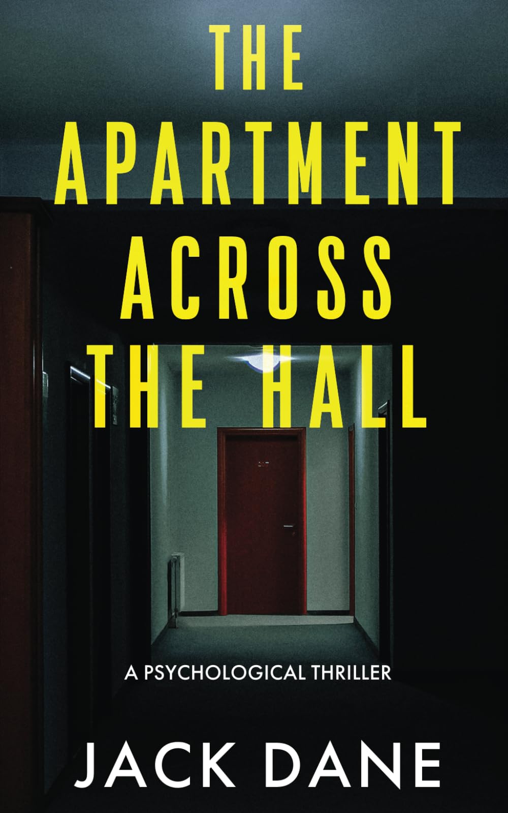 The Apartment Across The Hall: A Psychological Thriller